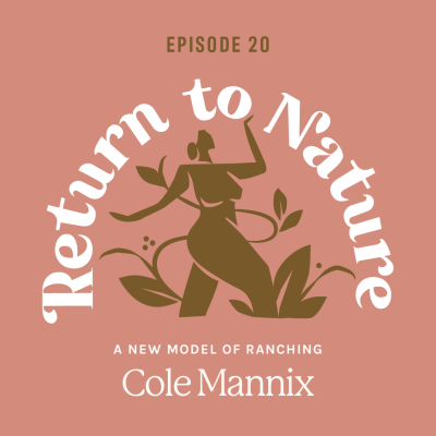 episode 20. A New Model of Ranching with Cole Mannix of Old Salt Co-op artwork