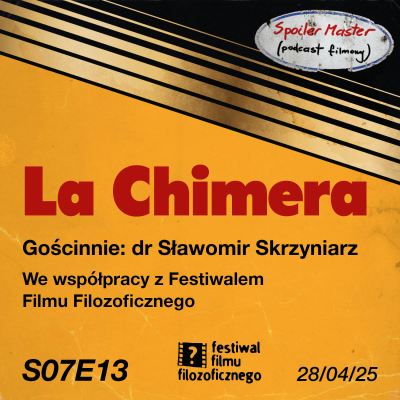 episode S07E14: "La Chimera" || Gościnnie: dr Sławomir Skrzyniarz artwork