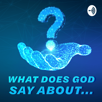 What Does God Say About...