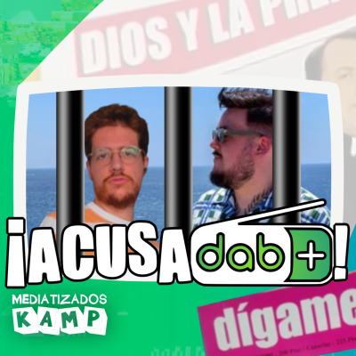 episode Mediatizados KAMP 2 - AcusaDAB+ por la revista Dígame artwork