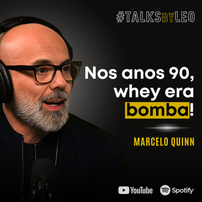 episode #204: MARCELO QUINN, CEO da Quality Nutrition: Quando Whey e Creatina Eram Bomba, Ele Educava o Varejo artwork