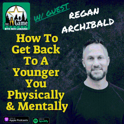 episode How To Get Back To A Younger You Physically And Mentally | Regan Archibald artwork