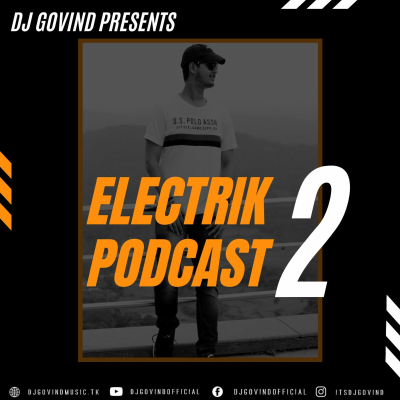 episode DJ Govind Presents Electrik Podcast 2 artwork
