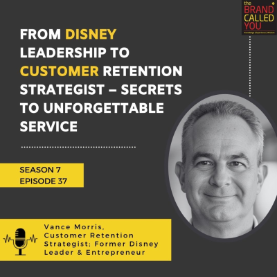 episode Vance Morris: From Disney Leadership to Customer Retention Strategist – Secrets to Unforgettable Service artwork