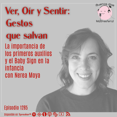 episode Ver, Oír y Sentir: Gestos que salvan. Primeros auxilios y Baby Sign con Nerea Moya artwork