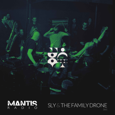 episode Mantis Radio 361 - Sly + The Family Drone artwork
