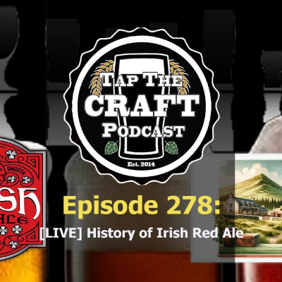 episode Episode 278 - [LIVE] History of Irish Red Ale artwork