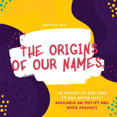 episode Chapter 19- The Origins Of Our Names artwork