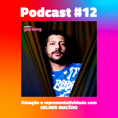 episode #12 - Atuação e representatividade, com Kelner Macêdo artwork