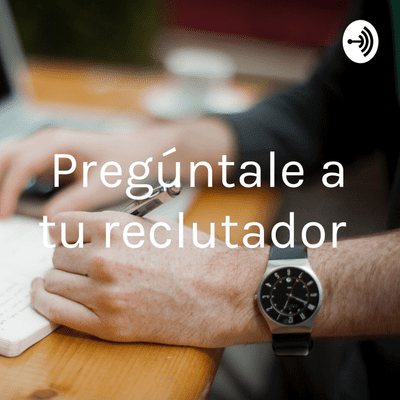 episode Por qué mi Cv no es atractivo para los reclutadores artwork