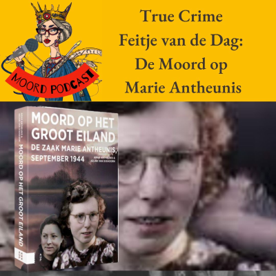 episode True crime Feitje van de dag: de Moord op Marie Antheunis artwork