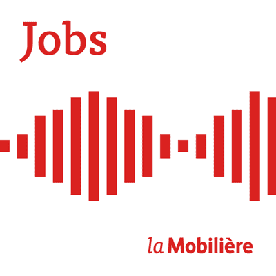 «Jobs Mobilière»: le podcast carrière de la Mobilière