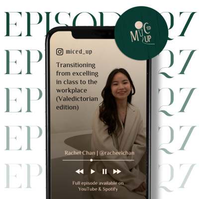 episode Transitioning from Excelling in Class to the Workplace I Rachel Chan - MIC'ED UP EP 27 artwork