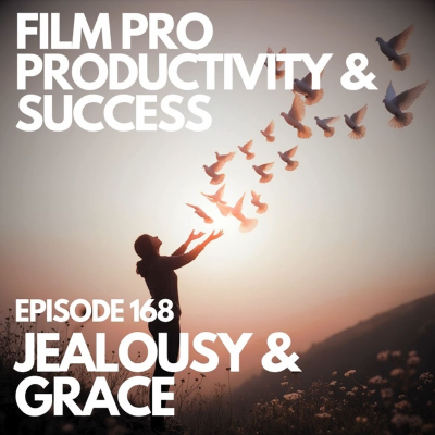 episode FROM ENVY TO EXCELLENCE: HOW GRACE FUELS SUCCESS #168 artwork