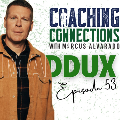 episode Coaching Connections With Marcus Alvarado - Episode 53 - Drew Maddux - 11:27:24, 8.41 PM artwork