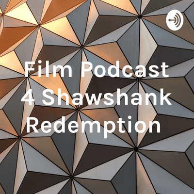 Film Podcast 4 Shawshank Redemption