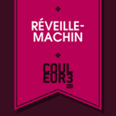 Réveille-Machin ‐ RTS Couleur 3