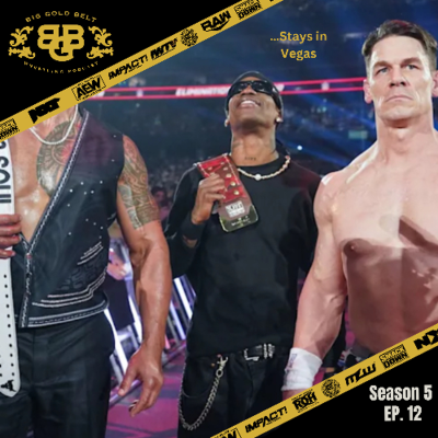 episode Big Gold Belt Wrestling Podcast: …Stays in Vegas artwork