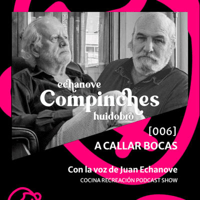 episode A callar bocas - Con Juan Echanove - [006] - fernandohuidobro.com artwork