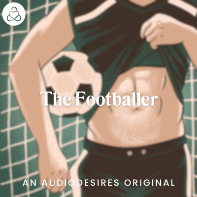 episode Hooking Up with a Famous Footballer 💦 Audio Erotica artwork