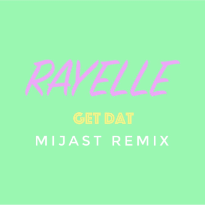 episode Rayelle - Get Dat (MIJAST Radio Edit) artwork