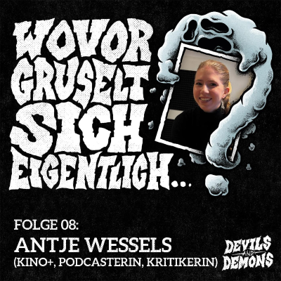 episode Wovor gruselt sich eigentlich...? #8 Antje Wessels (Filmkritikerin, Podcasterin, Kino+) artwork