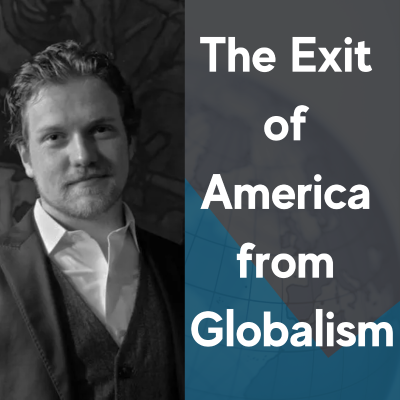 episode The Exit of America from Globalism - Marc Malone and Chris Hall artwork