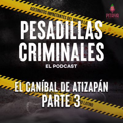 episode El caníbal de Atizapán Parte 3 artwork