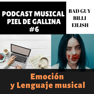 episode "Bad guy "-Billie Eilish PODCAST Música #6-Audición guiada artwork