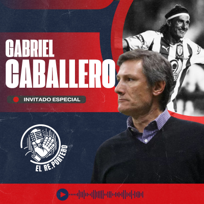 episode 114 GABRIEL CABALLERO| GANÉ 10 TÍTULOS CON PACHUCA | 1ER NATURALIZADO EN SELECCIÓN | COPA SUDAMERICANA artwork