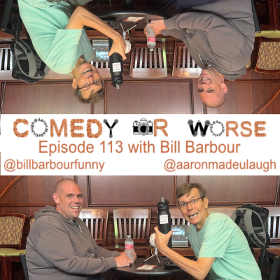 episode Comedy or Worse Episode 113 with Bill Barbour artwork