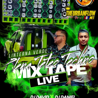 episode LINTERNA VERDE PLENA TETEO TECHNO MIXTAPE LIVE - DJDAVID - DJDANIEL artwork
