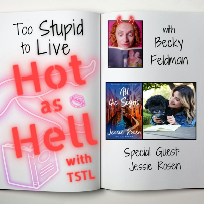 episode Hot as Hell with TSTL: Jessie Rosen Returns! artwork