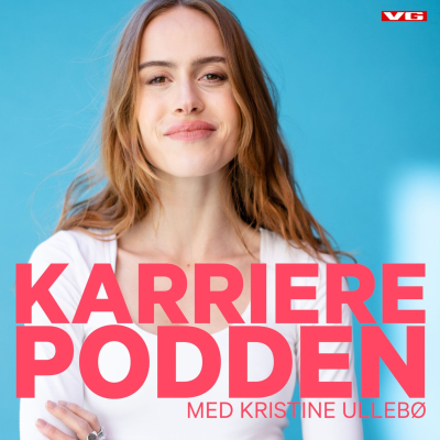 Karrierepodden med Kristine Ullebø