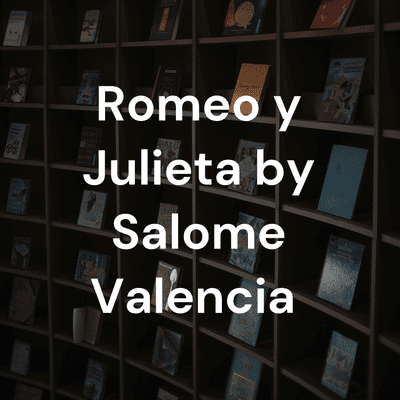 Romeo y Julieta by Salome Valencia
