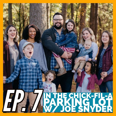episode In the Chick-fil-a Parking Lot w/Joe Snyder artwork