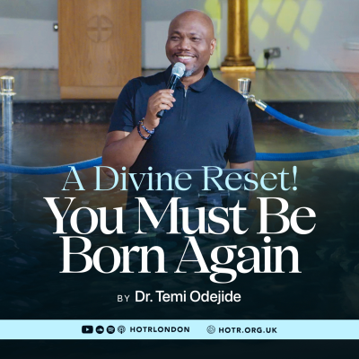 episode A Divine Reset - You Must Be Born Again | By Pastor Temi Odejide | 13.07.2025 artwork