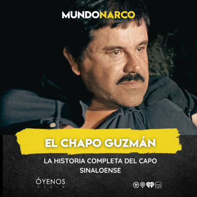 episode Temporada 2: Episodio #1 El Chapo Guzmán: La historia completa del capo sinaloense artwork