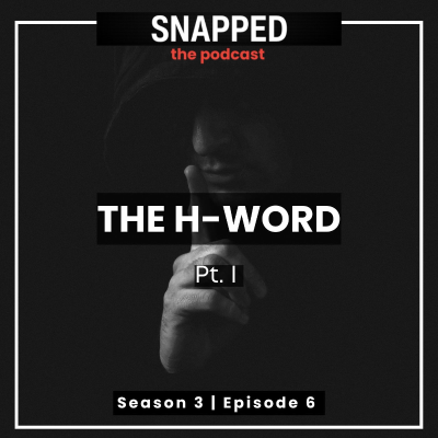 episode THE H-WORD PART I | S3 E6 artwork