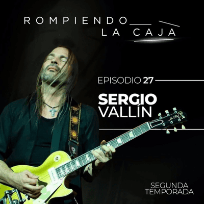 episode Atrévete a Romper la Caja con Sergio Vallín artwork