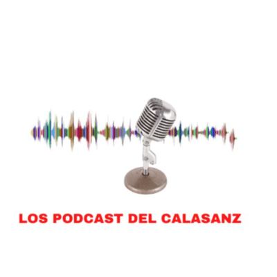 LOS PODCAST DEL CALASANZ