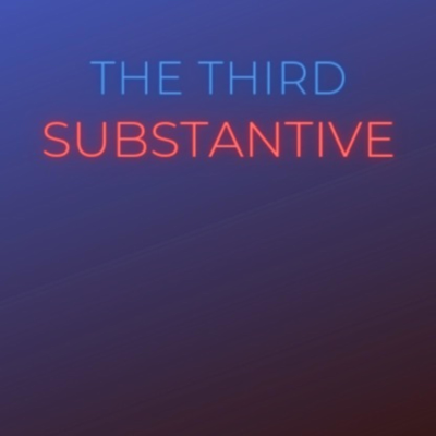 The Third Substantive