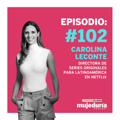 episode Si te vas a equivocar, que sea por convicción, con Carolina Leconte de Netflix artwork