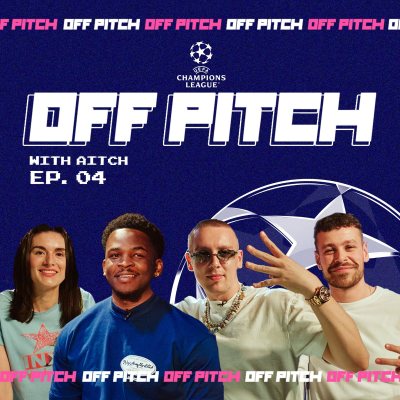 episode The Champions League Final Is Here! | UCL Off Pitch EP, 4 Featuring Aitch artwork
