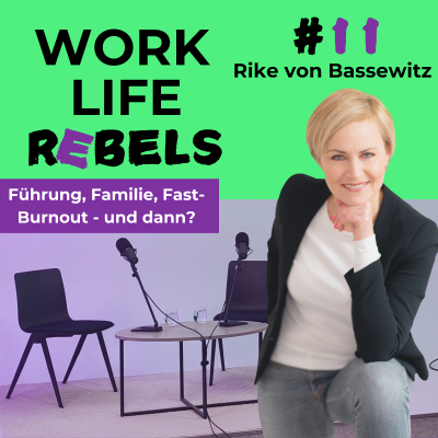 episode Führung, Familie, Fast-Burnout - und dann? - mit Rike von Bassewitz - #11 artwork