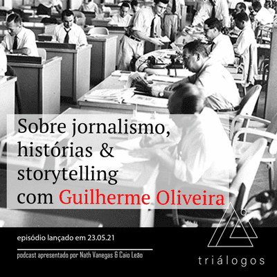episode Sobre jornalismo, histórias & storytelling com Guilherme Oliveira artwork
