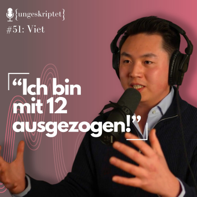 episode #51 Der Preis für Erfolg: Leistungsdruck seit Kindertagen? - Viet {ungeskriptet} artwork