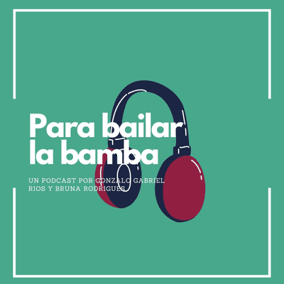 episode #1 - PARA BAILAR LA BAMBA! con Nunasyc_ artwork