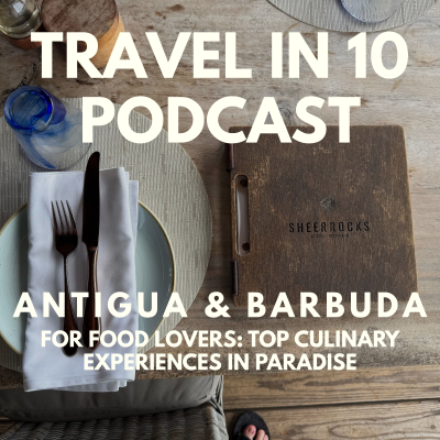 episode Antigua & Barbuda for Food Lovers: Top Culinary Experiences in Paradise artwork