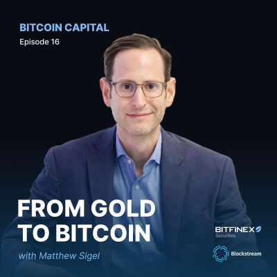 episode From Gold to Bitcoin with VanEck’s Matthew Sigel – Bitcoin Capital #16 artwork